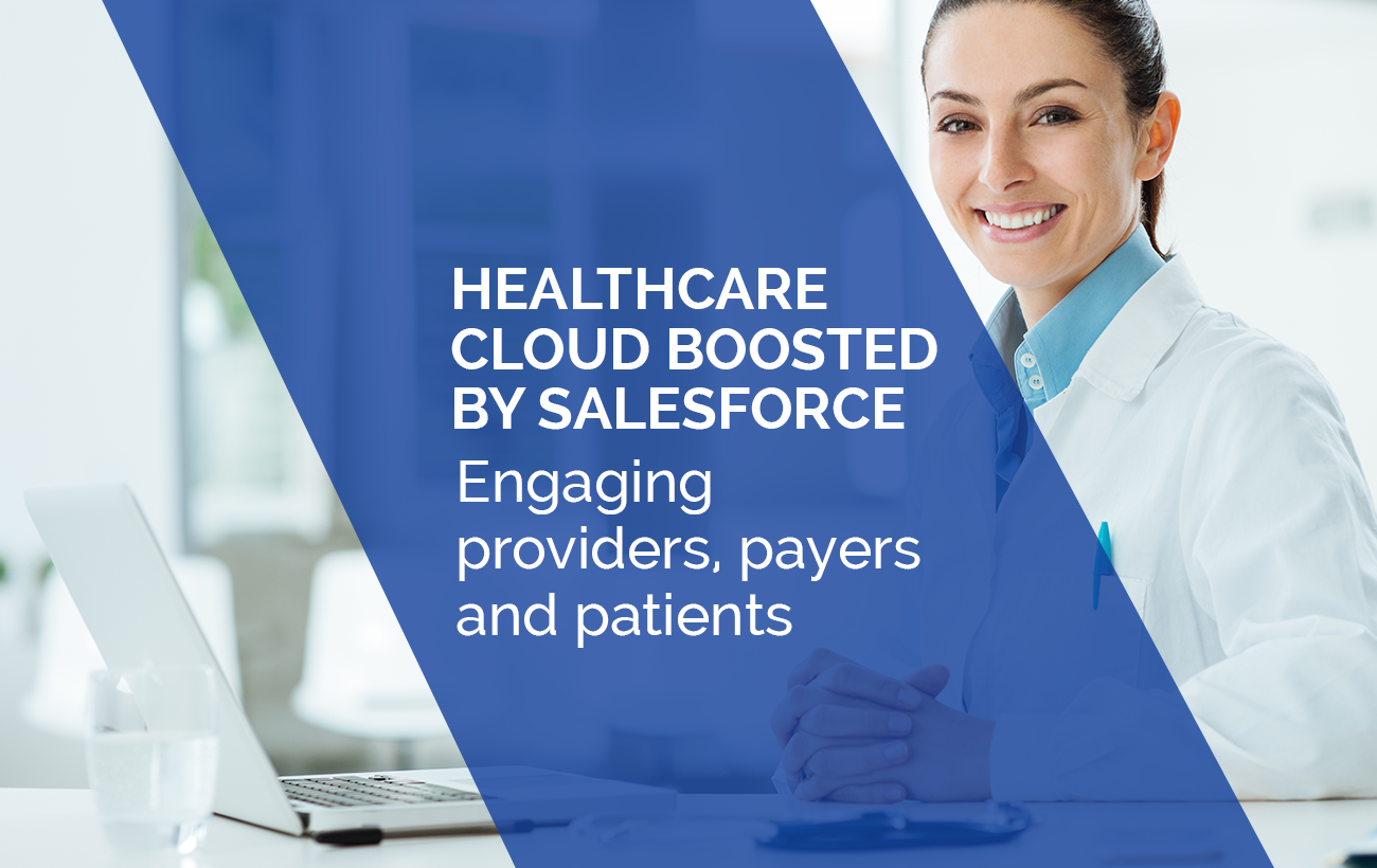 Healthcare cloud boosted by salesforce engaging providers payers and patients