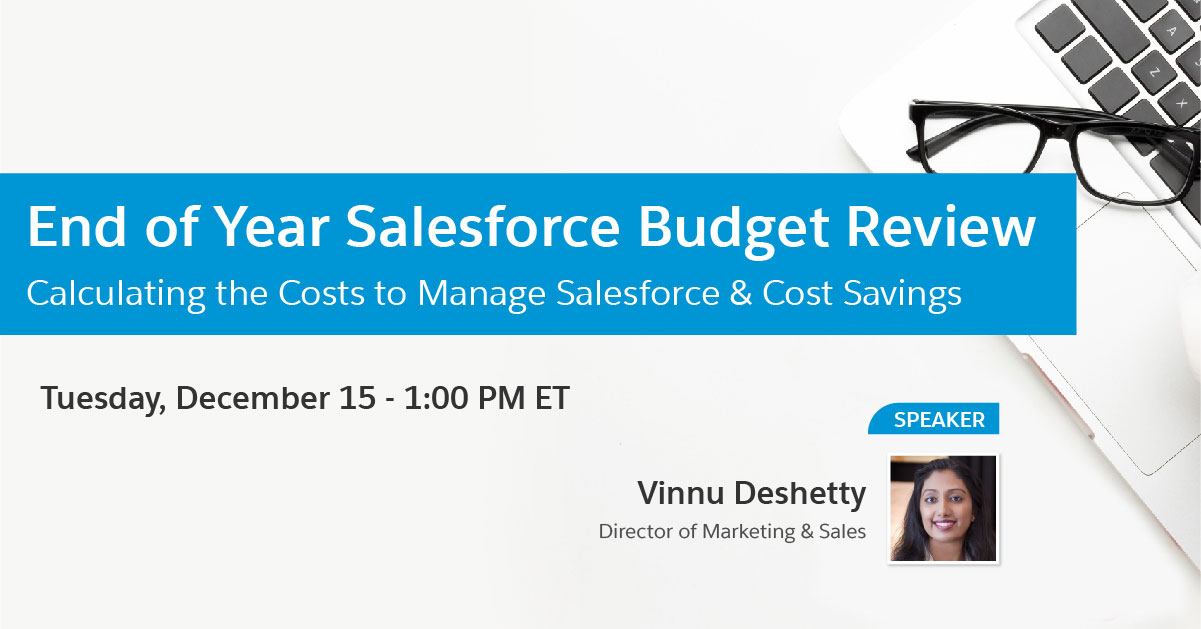 featured End of Year Salesforce Budget Review Calculating the Costs to Manage Salesforce Cost Savings